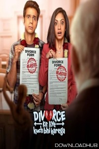 Divorce Ke Liye Kuch Bhi Karega (2024) Season 1 Hindi Web Series