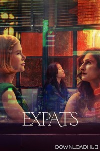 Expats (2024) Season 1 Hindi Dubbed Complete Web Series
