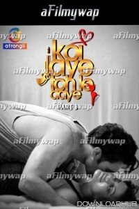 Koi Jaye To Le Aaye (2024) S01 Part 3 Atrangii Hindi Hot Web Series