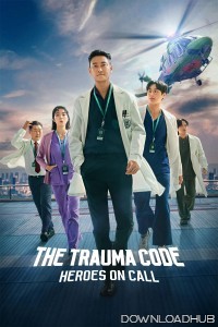 The Trauma Code Heroes on Call (2025) Season 1 Hindi Dubbed Web Series