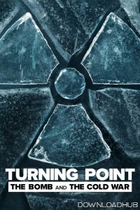 Turning Point The Bomb and the Cold War (2024) Season 1 Hindi Dubbed Complete Web Series